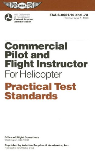 Stock image for Commerical & Certified Flight Instructor (Helicopter): Practical Test Standards: FAA-S-8081-16 and -7A for sale by Half Price Books Inc.