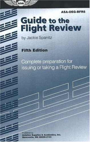 Beispielbild fr Guide to the Flight Review: Complete Preparation for Issuing or Taking a Flight Review (Oral Exam Guide series) zum Verkauf von Wonder Book