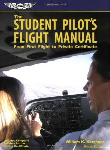 Stock image for The Student Pilot's Flight Manual: From First Flight to Pilot Certificate (The Flight Manuals Series) for sale by Irish Booksellers