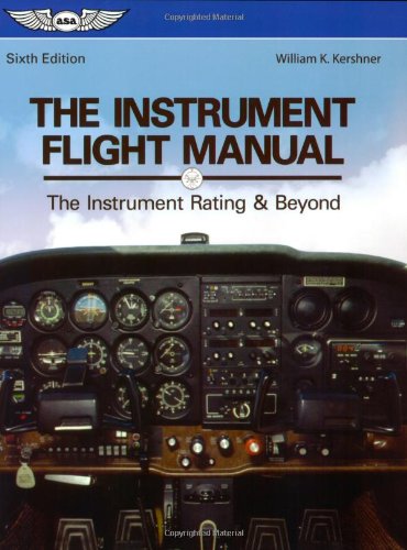 Stock image for The Instrument Flight Manual: The Instrument Rating & Beyond (The Flight Manuals Series) for sale by BOOK'EM, LLC