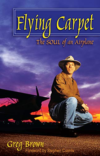 Flying Carpet: The Soul of an Airplane (9781560276227) by Brown, Greg