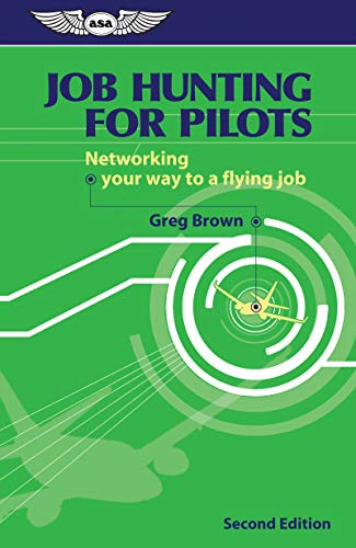 Beispielbild fr Job Hunting for Pilots: Networking Your Way to a Flying Job (Professional Aviation series) zum Verkauf von SecondSale