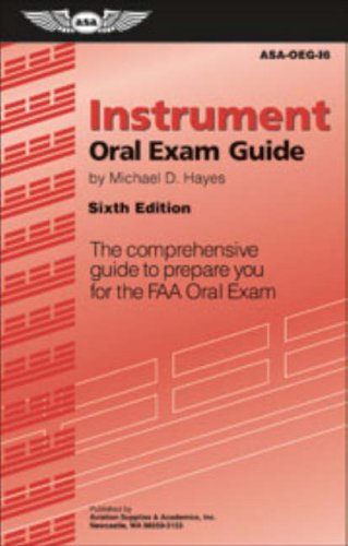 Stock image for Instrument Oral Exam Guide: The Comprehensive Guide to Prepare You for the FAA Oral Exam (Oral Exam Guide series) for sale by HPB-Ruby