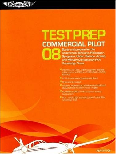 Stock image for Commercial Pilot Test Prep 2008: Study and Prepare for the Commercial Airplane, Helicopter, Gyroplane, Glider, Balloon, Airship, and Military Competency FAA Knowledge Tests (Test Prep series) for sale by HPB-Ruby