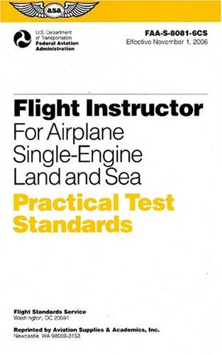 Stock image for Flight Instructor Practical Test Standards for Airplane Single-Engine: FAA-S-8081-6CS November 2006 (Practical Test Standards series) for sale by Discover Books