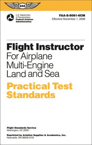 Stock image for Flight Instructor Practical Test Standards for Airplane Multi-Engine: FAA-S-8081-6CM November 2006 (Practical Test Standards series) for sale by HPB-Emerald