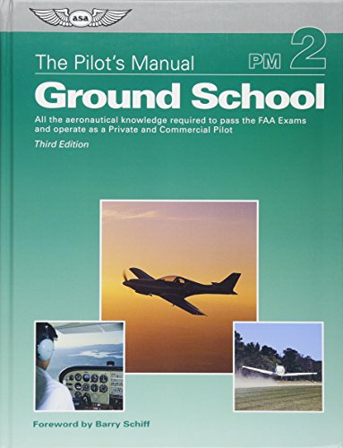 Beispielbild fr Ground School: All the Aeronautical Knowledge Required to Pass the FAA Exams and Operate as a Private and Commercial Pilot (Pilot's Manual) (The Pilot's Manual Series) zum Verkauf von WorldofBooks