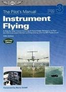 Stock image for Instrument Flying A Step-by-Step Course Covering All Knowledge Necessary to Pass the FAA Instrument Written and Oral Exams, and the IFR Flight Check for sale by TextbookRush