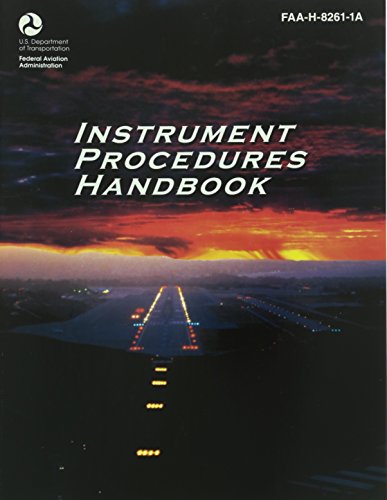 Imagen de archivo de Instrument Procedures Handbook: FAA-H-8261-1A (FAA Handbooks series) a la venta por Wonder Book