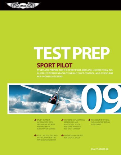 9781560276920: Sport Pilot Test Prep 2009: Study and Prepare for the Sport Pilot Airplane, Lighter-Than-Air, Glider, Powered Parachute, Weight-Shift Control, and Gyroplane Faa Knowledge Tests