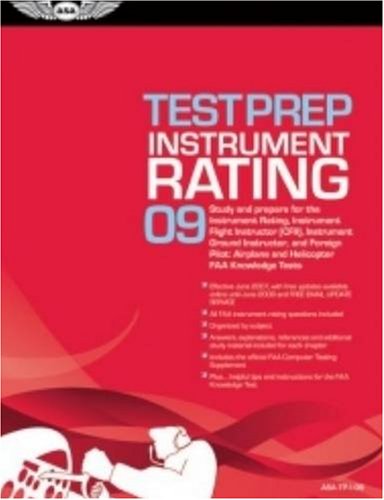 Stock image for Instrument Rating Test Prep 2009: Study and Prepare for the Instrument Rating, Instrument Flight Instructor (CFII), Instrument Ground Instructor, and . FAA Knowledge Tests (Test Prep series) for sale by Ergodebooks