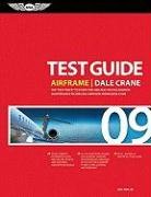 9781560276982: Airframe Test Guide 2009: The Fast-Track to Study for and Pass the Faa Aviation Maintenance Technician Airframe Knowledge Test