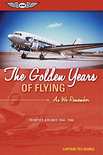 Beispielbild fr The Golden Years of Flying As We Remember: Frontier Airlines 1946-1986 zum Verkauf von Inga's Original Choices