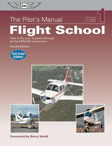 Imagen de archivo de The Pilot's Manual: Flight School: How to Fly Your Airplane Through All the FAR/JAR Maneuvers (Pilot's Manual series, The) a la venta por Textbooks_Source