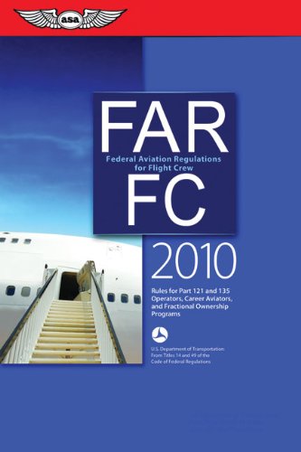 FAR/FC 2010: Federal Aviation Regulations for Flight Crew (FAR/AIM series) (9781560277453) by Federal Aviation Administration