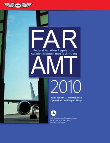 Stock image for FAR/AMT 2010: Federal Aviation Regulations for Aviation Maintenance Technicians (FAR/AIM series) for sale by Discover Books
