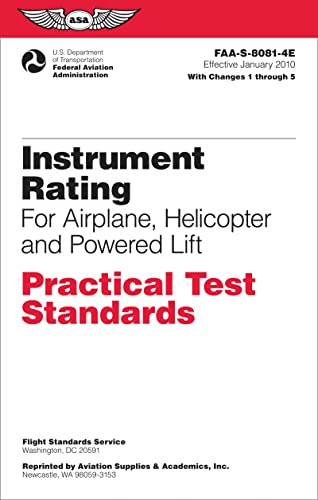 Beispielbild fr Instrument Rating Practical Test Standards for Airplane, Helicopter and Powered Lift: FAA-S-8081-4E (Practical Test Standards series) zum Verkauf von SecondSale