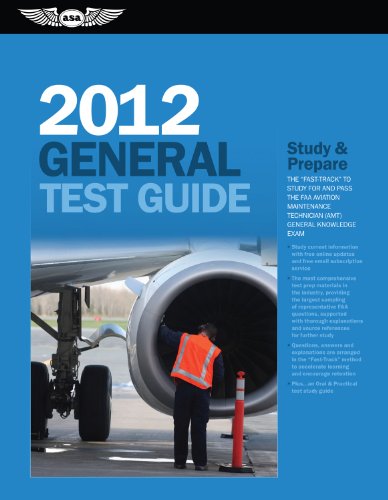 Stock image for General Test Guide 2012: The "Fast-Track" to Study for and Pass the FAA Aviation Maintenance Technician (AMT) General Knowledge Exam (Fast Track series) for sale by SecondSale