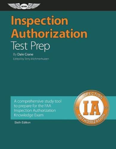 Imagen de archivo de Inspection Authorization Test Prep: A comprehensive study tool to prepare for the FAA Inspection Authorization Knowledge Exam (A Fast-track Series Guide) a la venta por -OnTimeBooks-