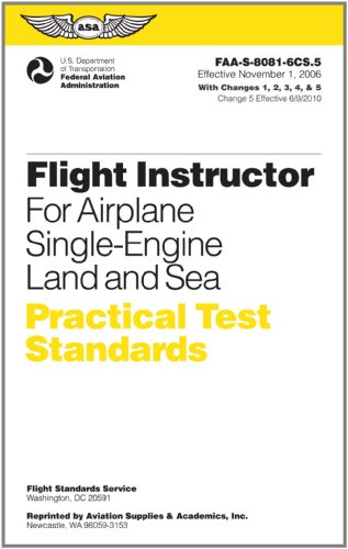 Stock image for Flight Instructor Practical Test Standards for Airplane, Single-Engine Land and Sea: FAA-S-8081-6C (Practical Test Standards series) for sale by SecondSale