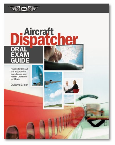 Beispielbild fr Aircraft Dispatcher Oral Exam Guide: Prepare for the FAA Oral and Practical Exam to Earn Your Aircraft Dispatcher Certificate (Oral Exam Guide series) zum Verkauf von Books of the Smoky Mountains