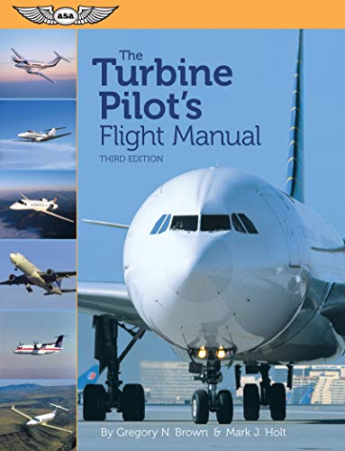 The Turbine Pilot's Flight Manual (9781560279464) by Brown, Gregory N.; Holt, Mark J.