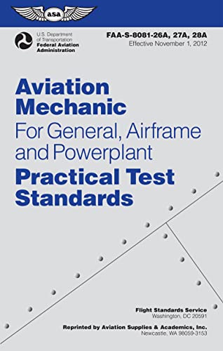 Stock image for Aviation Mechanic Practical Test Standards for General, Airframe, and Powerplant (2023): FAA-S-8081-26A, -27A, and -28A (ASA Practical Test Standards Series) for sale by BooksRun