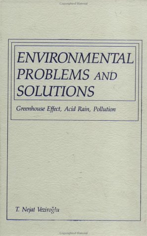 Environmental Problems And Solutions: Greenhouse Effect, Acid Rain, Pollution (9781560320258) by Veziroglu, T.