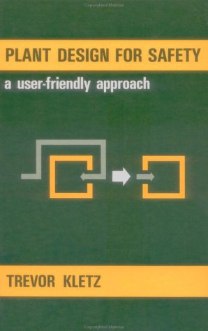 Imagen de archivo de Plant Design For Safety: A User-Friendly Approach a la venta por Reader's Corner, Inc.