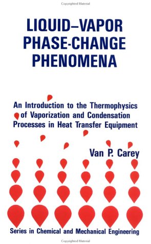 9781560320746: Liquid-Vapor Phase-Change Phenomena: An Introduction To The Thermophysics Of vaporization and condensation in heat transfer equipment: An Introduction ... Condensation in Heat Transfer Equipment (Ser)