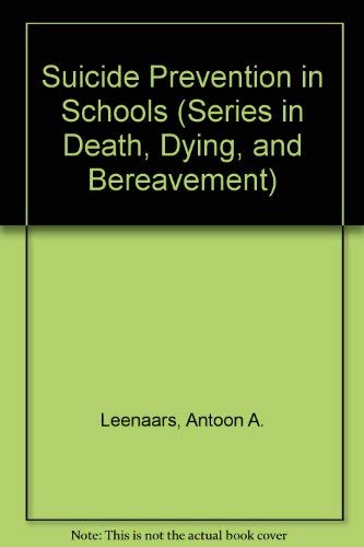 Stock image for Suicide Prevention in Schools (Series in Death Education, Aging, and Health Care) for sale by Stephen White Books