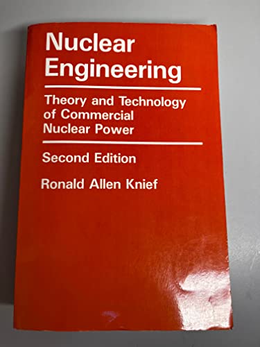 Stock image for Nuclear Engineering: Theory and Technology of Commercial Nuclear Power for sale by SecondSale