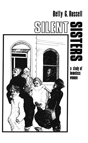 Imagen de archivo de Silent Sisters: An Ethnography Of Homeless Women (A Health Care for Women International Publication) a la venta por Chiron Media
