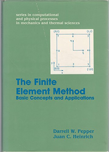 Stock image for The Finite Element Method: Basic Concepts And Applications (Series in Computional and Physical Processes in Mechanics and Thermal Sciences) for sale by HPB-Red