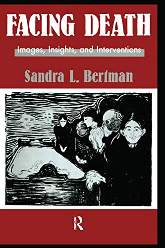 Beispielbild fr Facing Death: Images, Insights, and Interventions: A Handbook For Educators, Healthcare Professionals, And Counselors (Series in Death, Dying, and Bereavement) zum Verkauf von WorldofBooks