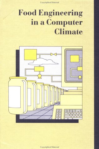 Stock image for Food Engineering in a Computer Climate: A Three Day Symposium Organised by the Institution of Chemical Engineers' Food & Drink Subject Group on Behalf . Chemical Engineers Symposium Series, No. 126) for sale by Zubal-Books, Since 1961