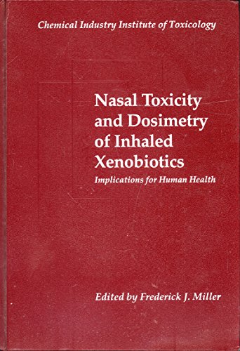 Beispielbild fr Nasal Toxicity And Dosimetry Of Inhaled Xenobiotics zum Verkauf von Wonder Book