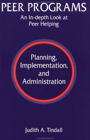9781560323785: Peer Programs: An In-Depth Look at Peer Helping : Planning, Implementation, and Administration