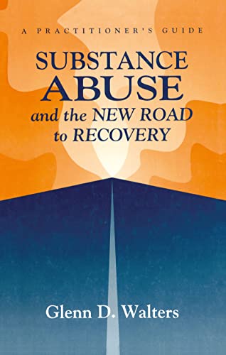Imagen de archivo de Substance Abuse And The New Road To Recovery: A Practitioner's Guide a la venta por Chiron Media