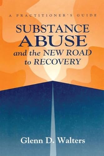 Imagen de archivo de Substance Abuse And The New Road To Recovery: A Practitioner's Guide a la venta por MusicMagpie