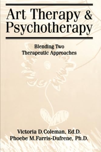 Imagen de archivo de Art Therapy and Psychotherapy: Blending Two Therapeutic Approaches a la venta por ThriftBooks-Dallas