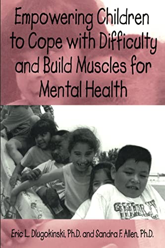 Stock image for Empowering Children to Cope With Difficulty and Build Muscles for Mental Health for sale by Blackwell's