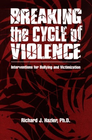 9781560325093: Breaking The Cycle Of Violence: Interventions For Bullying And Victimization