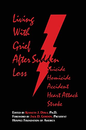 Stock image for Living With Grief: After Sudden Loss Suicide, Homicide, Accident, Heart Attack, Stroke for sale by Archives Books inc.
