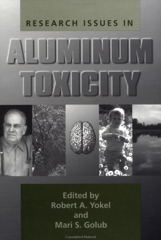 Stock image for Research Issues In Aluminium Toxicity: Proceedings of the Workshop on Research Issues in Aluminum Toxicity Vancouver British Columbia 1995 for sale by Mispah books