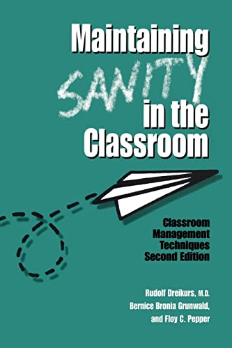 Imagen de archivo de Maintaining Sanity In The Classroom: Classroom Management Techniques a la venta por Goodwill