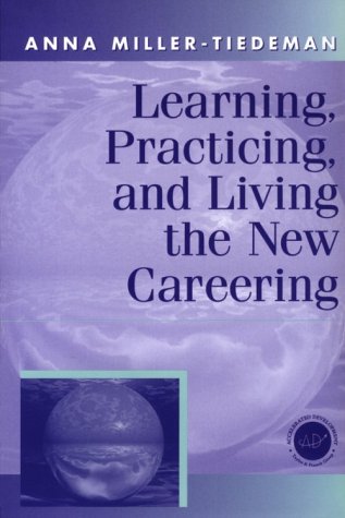 Stock image for Learning, Practicing and Living the New Careering : A 21st Century Approach for sale by Better World Books: West