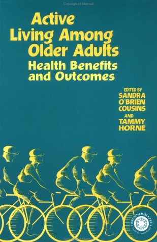 Stock image for Active Living among Older Adults : Health Benefits and Outcomes for sale by Edmonton Book Store