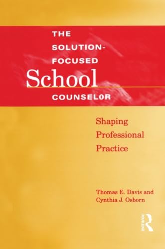 Imagen de archivo de Solution-Focused School Counselor: Shaping Professional Practice a la venta por SecondSale