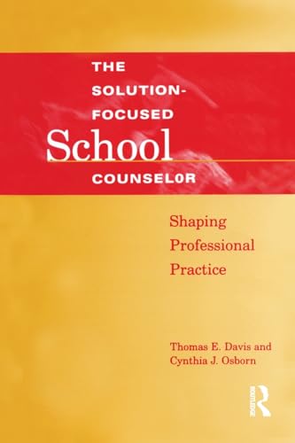 Stock image for Solution-Focused School Counselor: Shaping Professional Practice for sale by SecondSale